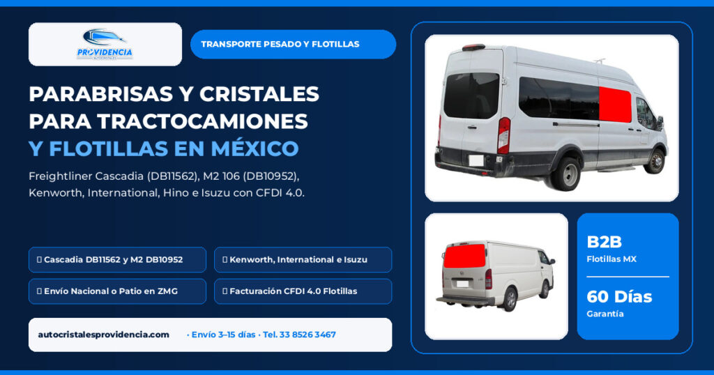 Parabrisas y medallones para tractocamiones y flotillas en México: Freightliner Cascadia DB11562, M2 106 DB10952, Kenworth, International e Isuzu — Autocristales Providencia